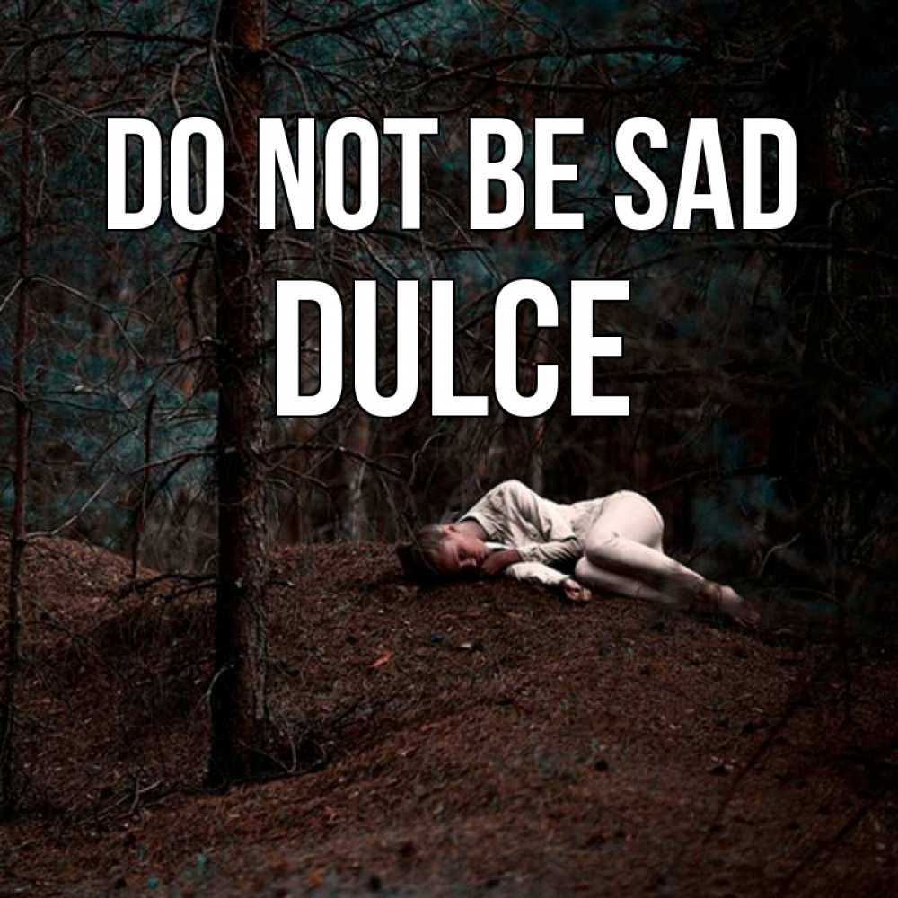 Greetings card с именем, Dulce Do not be sad лес Greetings with text for free download 