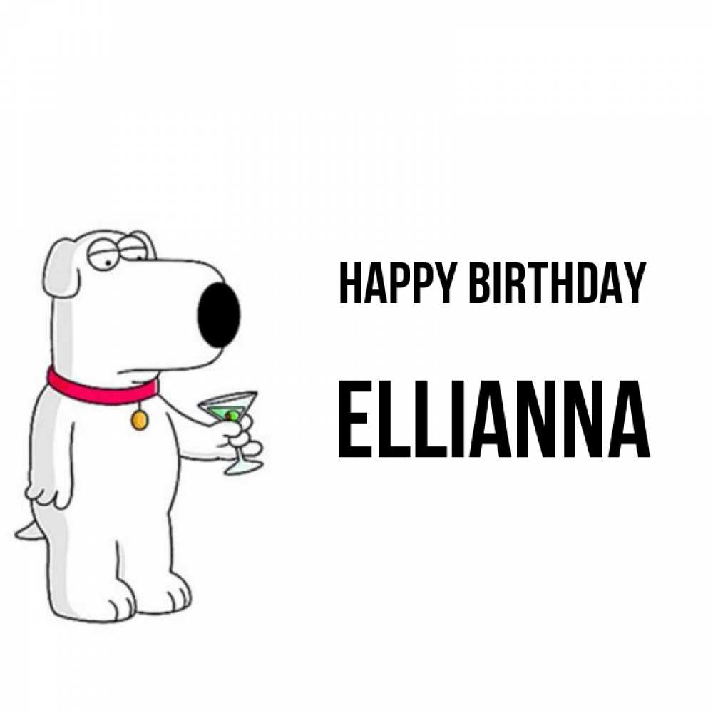 Greetings card с именем, Ellianna Happy Birthday песик с оливками Greetings with text for free download 