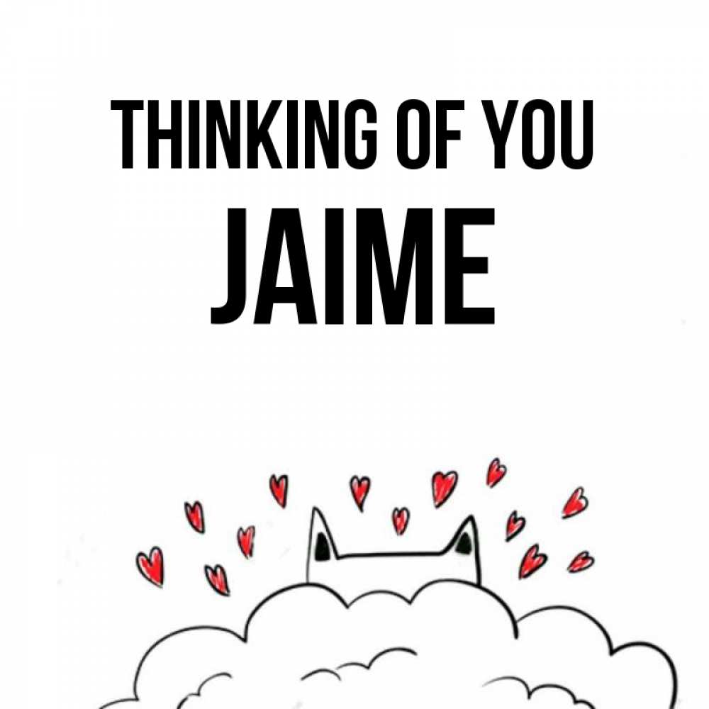 Greetings card с именем, Jaime Thinking of you кот за облаком Greetings with text for free download 