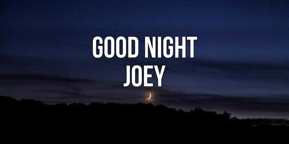 Greetings card с именем, Joey Good night месяц Greetings with text for free download 