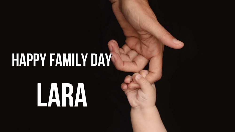 Greetings card с именем, Lara happy family day с днем семьи Greetings with text for free download 