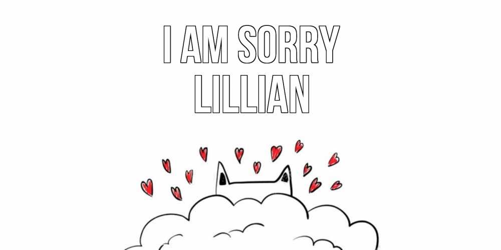 Greetings card с именем, Lillian I am sorry прости меня Greetings with text for free download 