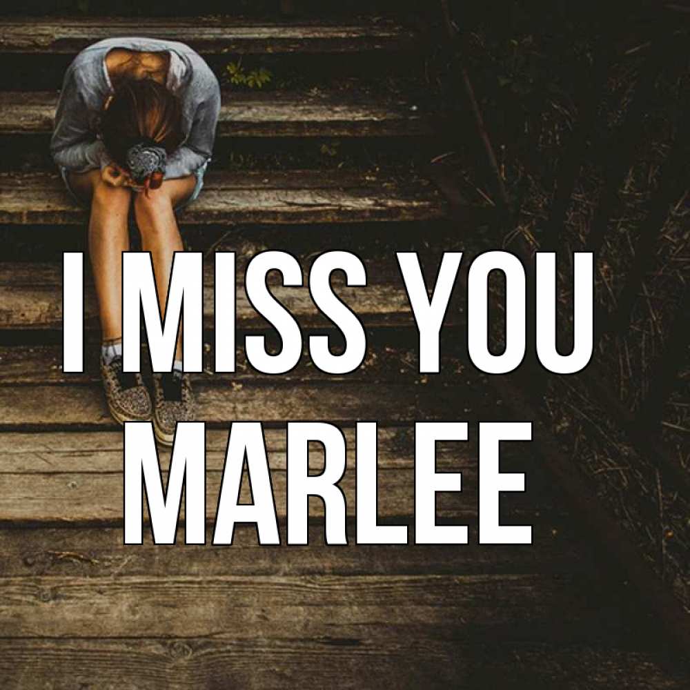 Greetings card с именем, Marlee I miss you грущу Greetings with text for free download 
