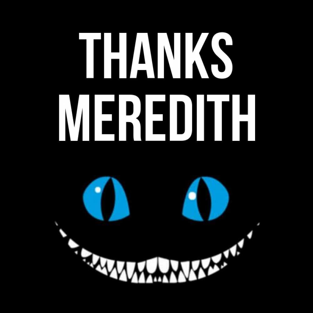 Greetings card с именем, Meredith Thanks благодарю от чеширика Greetings with text for free download 