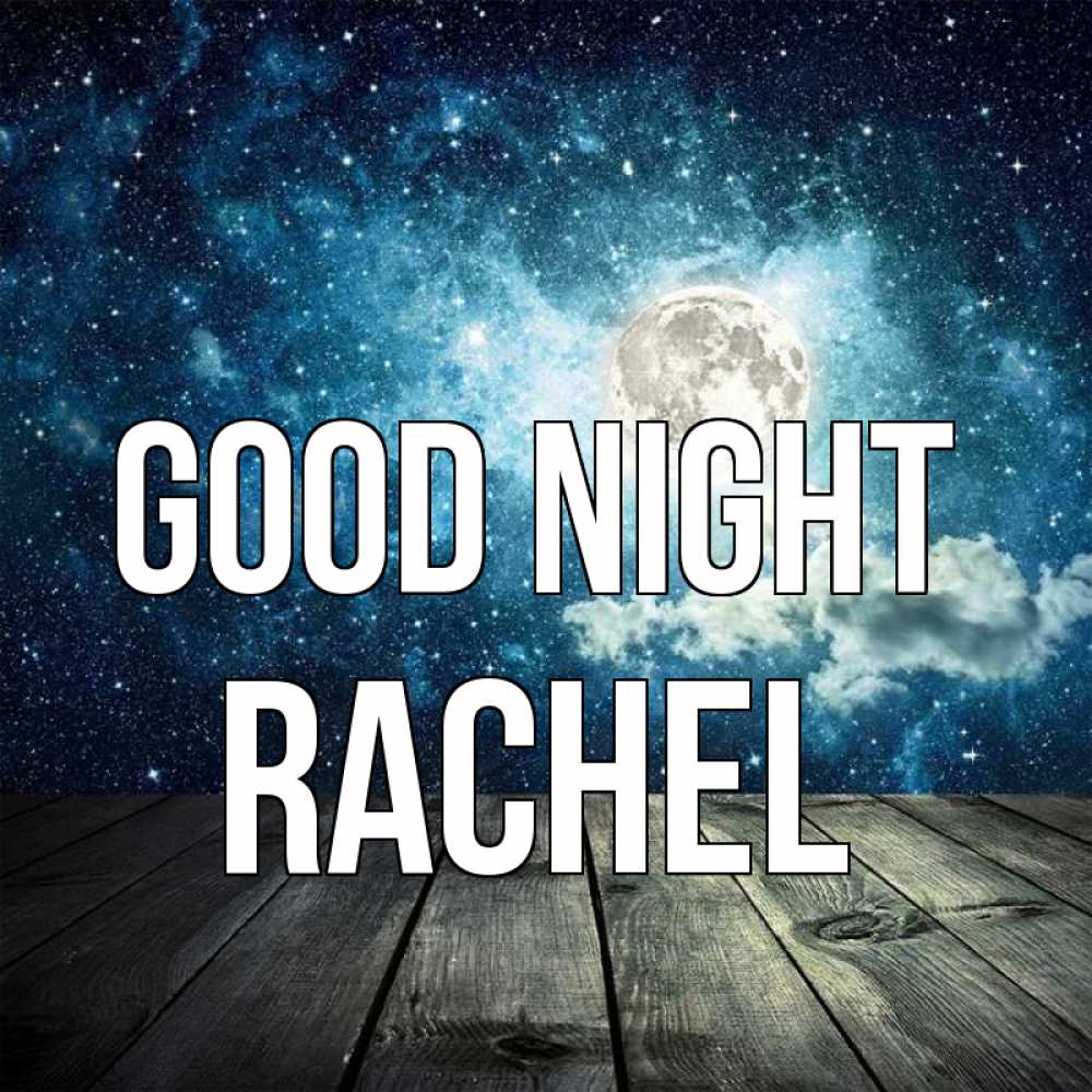 Greetings card с именем, Rachel Good night луна Greetings with text for free download 