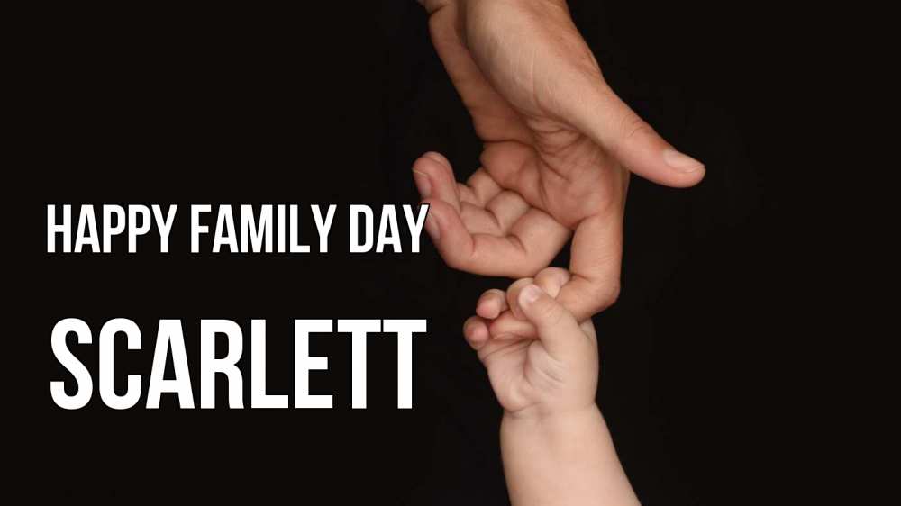 Greetings card с именем, Scarlett happy family day с днем семьи Greetings with text for free download 