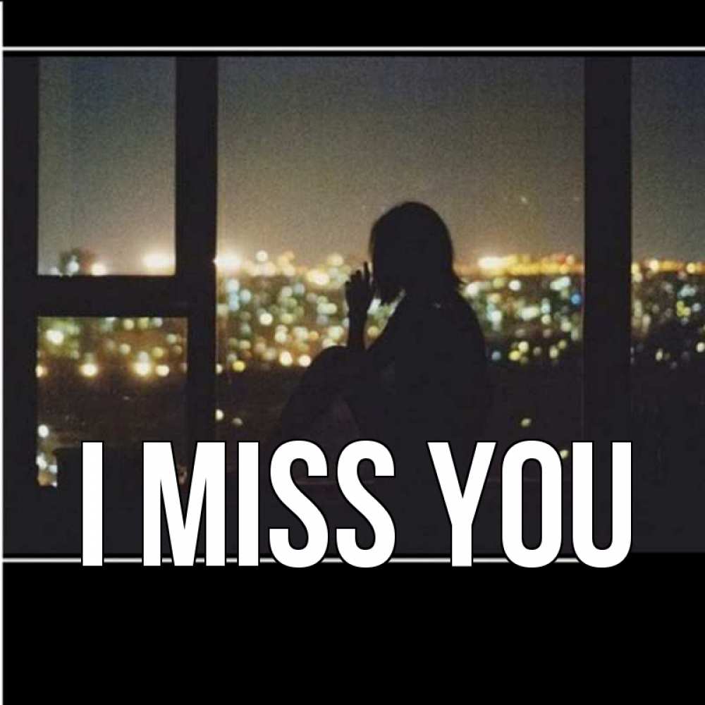 Greetings card с именем, выберите-имя I miss you у окна Greetings with text for free download 