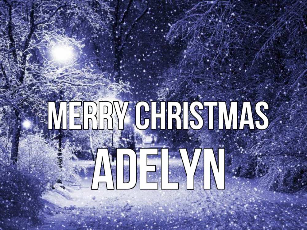 Greetings card с именем, Adelyn Merry Christmas зима, снег, фонарь Greetings with text for free download 