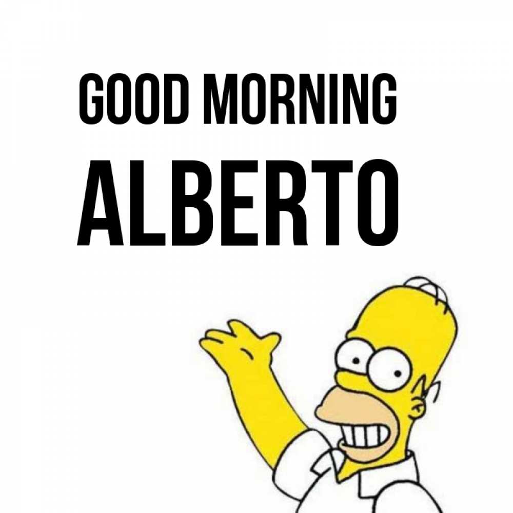Greetings card с именем, Alberto Good morning открытки с пожеланиями Greetings with text for free download 