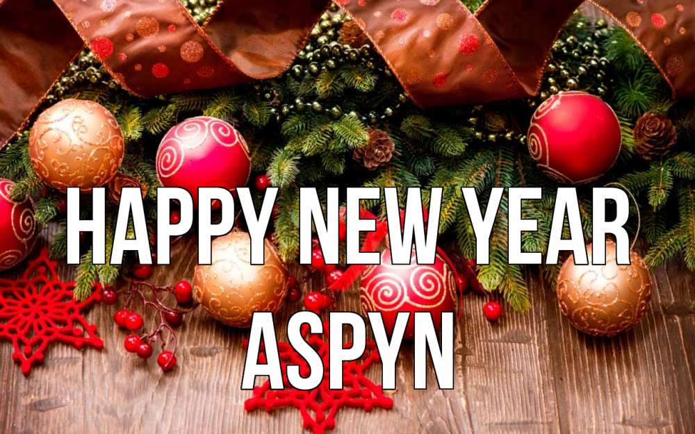 Greetings card с именем, Aspyn Happy New Year новый год Greetings with text for free download 