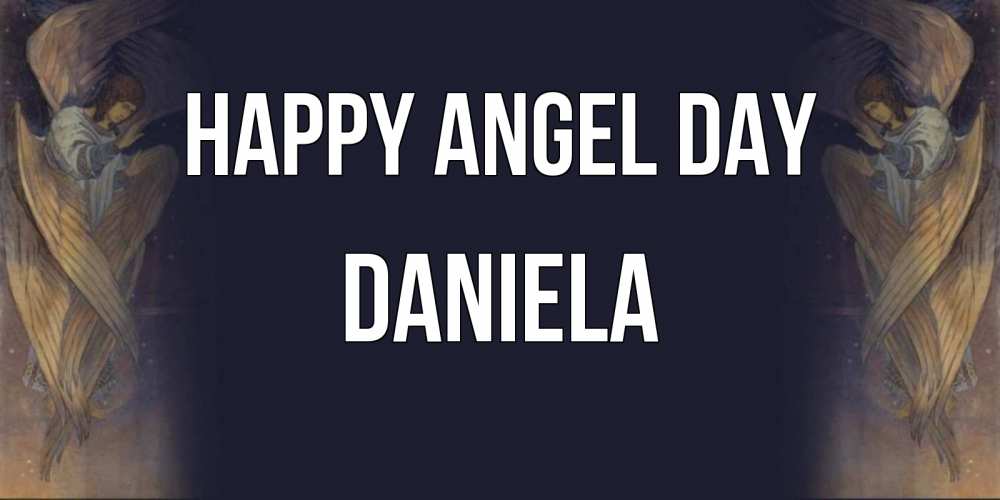 Greetings card с именем, Daniela happy angel day день ангела Greetings with text for free download 