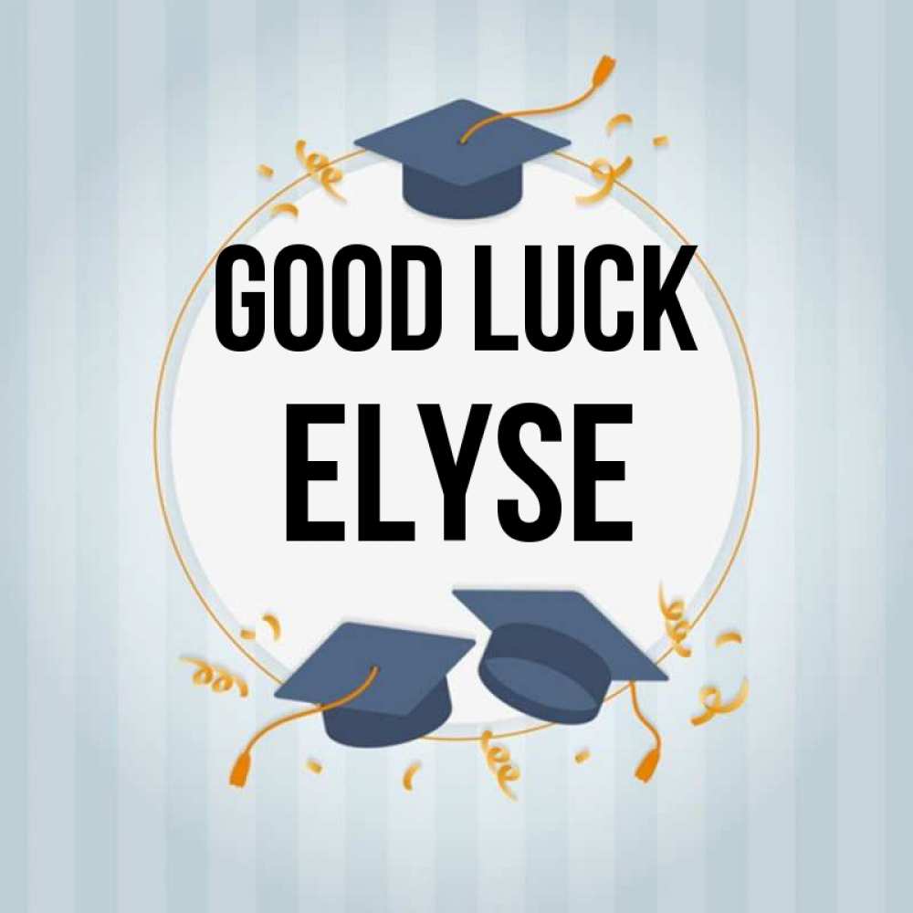 Greetings card с именем, Elyse Good luck для студентов Greetings with text for free download 