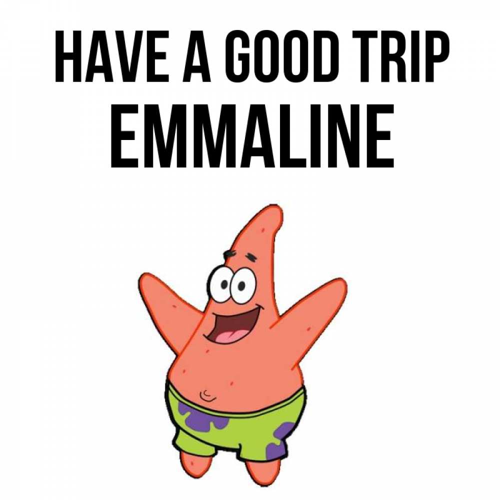 Greetings card с именем, Emmaline Have a good trip желает тебе хорошей дороги Greetings with text for free download 