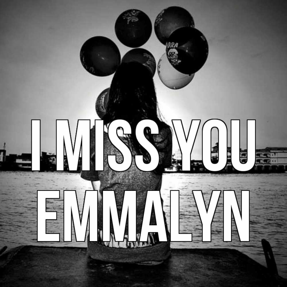 Greetings card с именем, Emmalyn I miss you девушка на мосту 1 Greetings with text for free download 