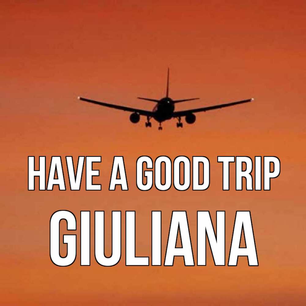 Greetings card с именем, Giuliana Have a good trip силуэт самолета Greetings with text for free download 