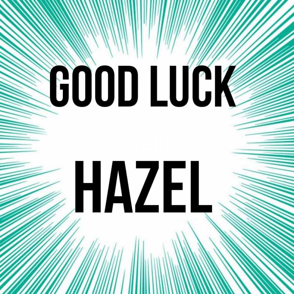 Greetings card с именем, Hazel Good luck на удачу Greetings with text for free download 