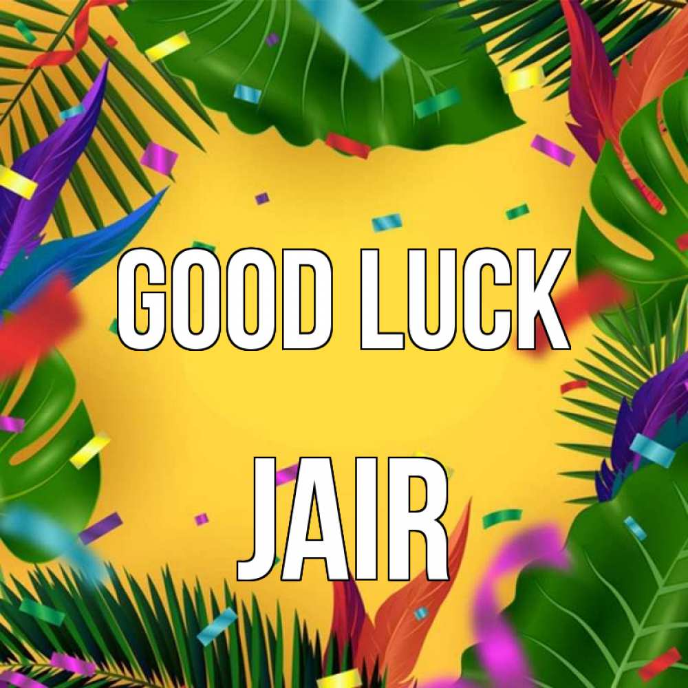 Greetings card с именем, Jair Good luck тропики Greetings with text for free download 