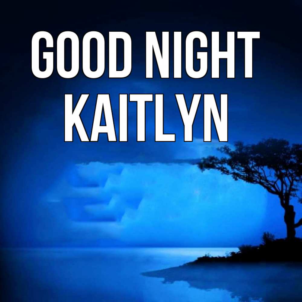 Greetings card с именем, Kaitlyn Good night ночное побережье Greetings with text for free download 