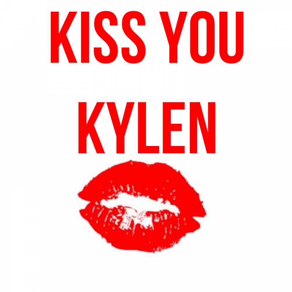 Greetings card с именем, Kylen Kiss you помада и губы Greetings with text for free download 