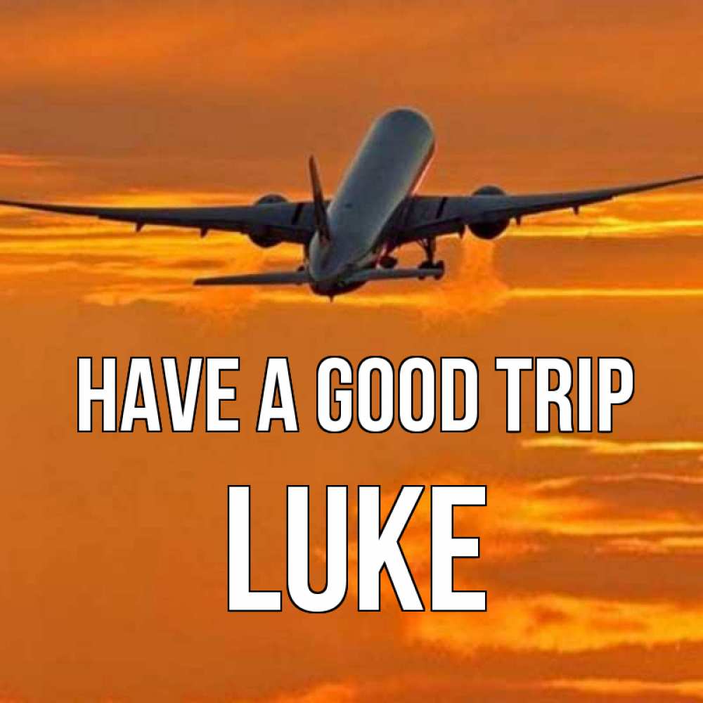 Greetings card с именем, Luke Have a good trip оранжевое небо Greetings with text for free download 