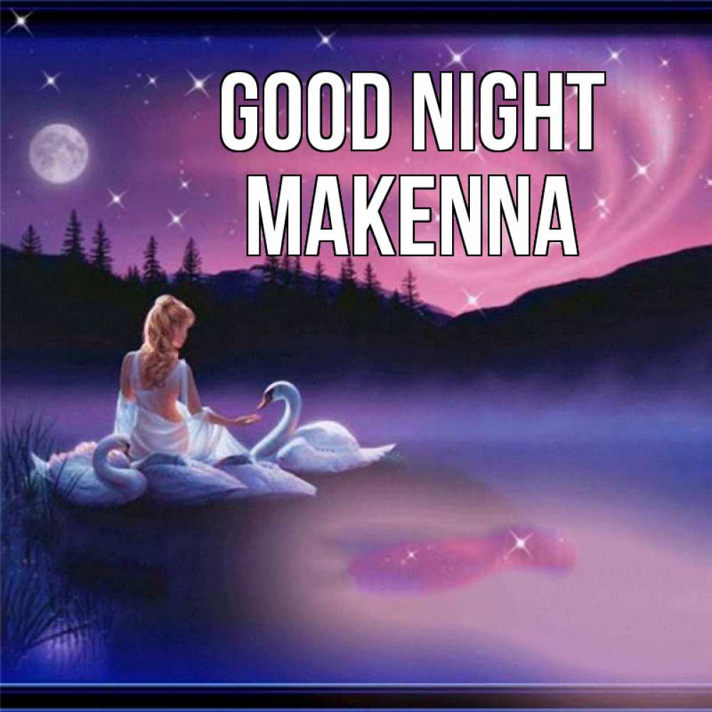 Greetings card с именем, Makenna Good night луна Greetings with text for free download 