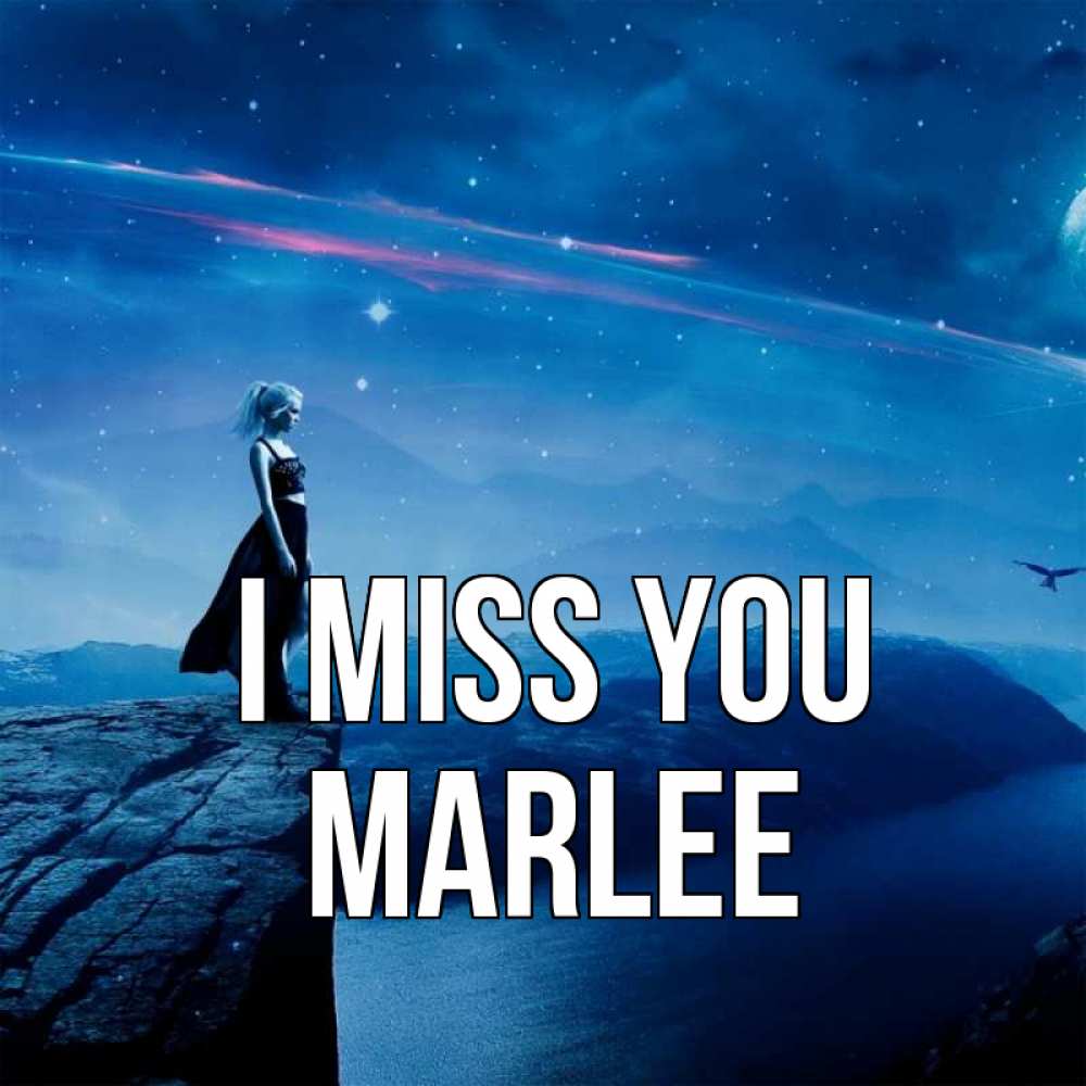 Greetings card с именем, Marlee I miss you одна Greetings with text for free download 