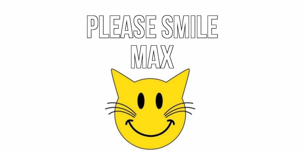 Greetings card с именем, Max Please smile кот, улыбка Greetings with text for free download 