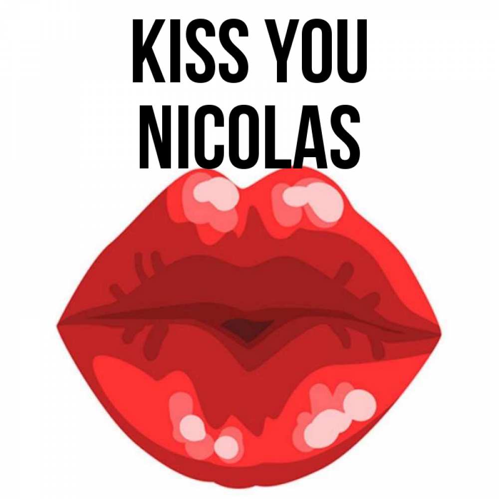 Greetings card с именем, Nicolas Kiss you отправить открытку с поцелуем бесплатно и скачать для парня Greetings with text for free download 