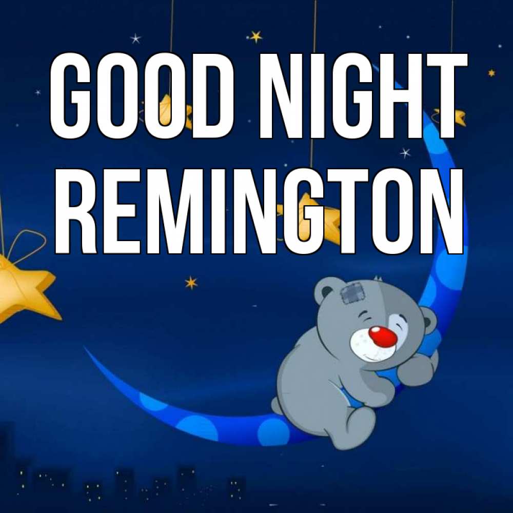 Greetings card с именем, Remington Good night над городом Greetings with text for free download 