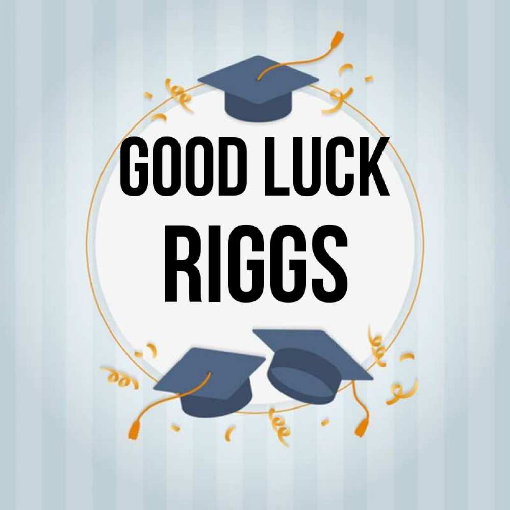 Greetings card с именем, Riggs Good luck для студентов Greetings with text for free download 