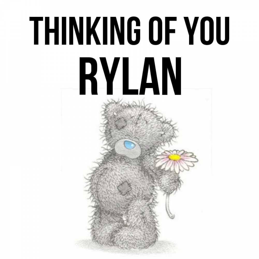 Greetings card с именем, Rylan Thinking of you мысли только о тебе Greetings with text for free download 