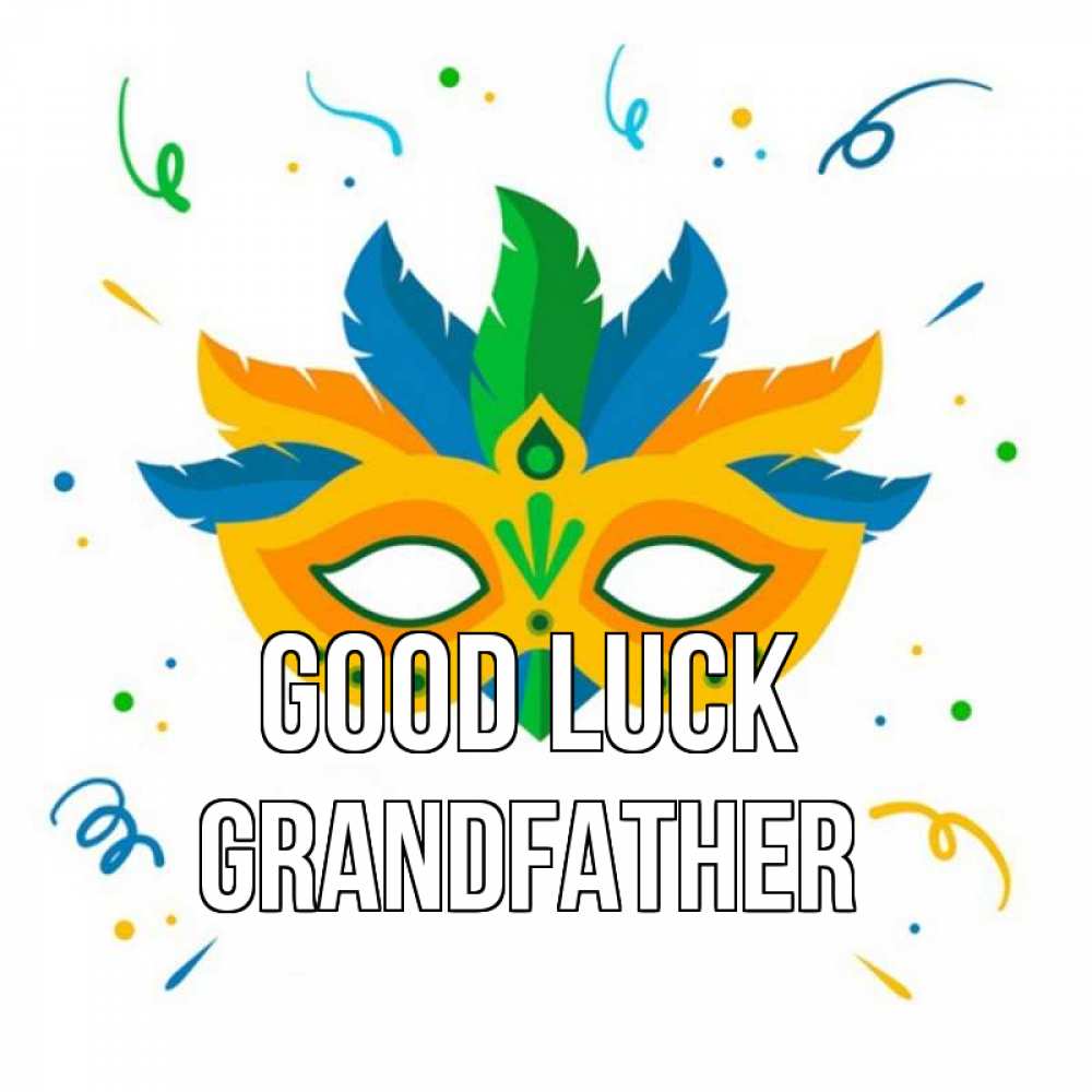 Greetings card с именем, grandfather Good luck конфети Greetings with text for free download 