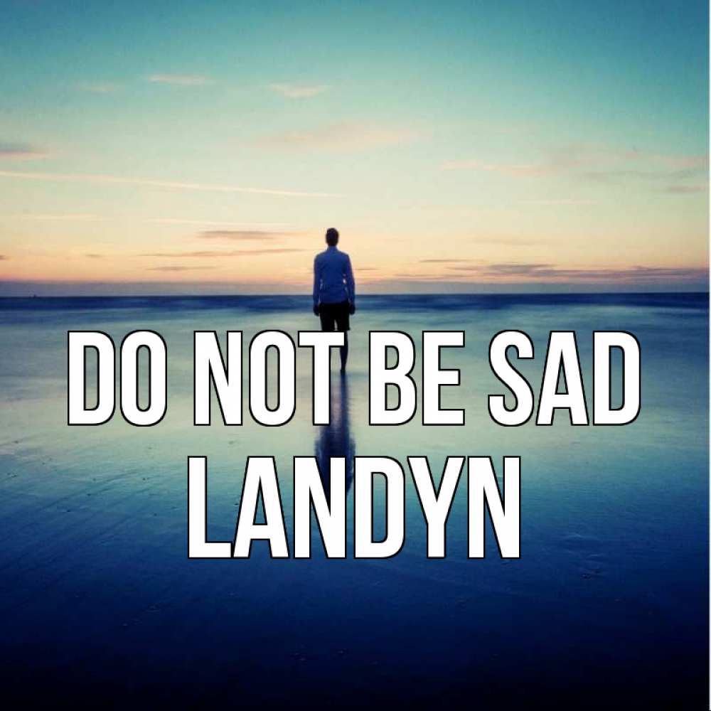 Greetings card с именем, Landyn Do not be sad небо и гладь льда Greetings with text for free download 