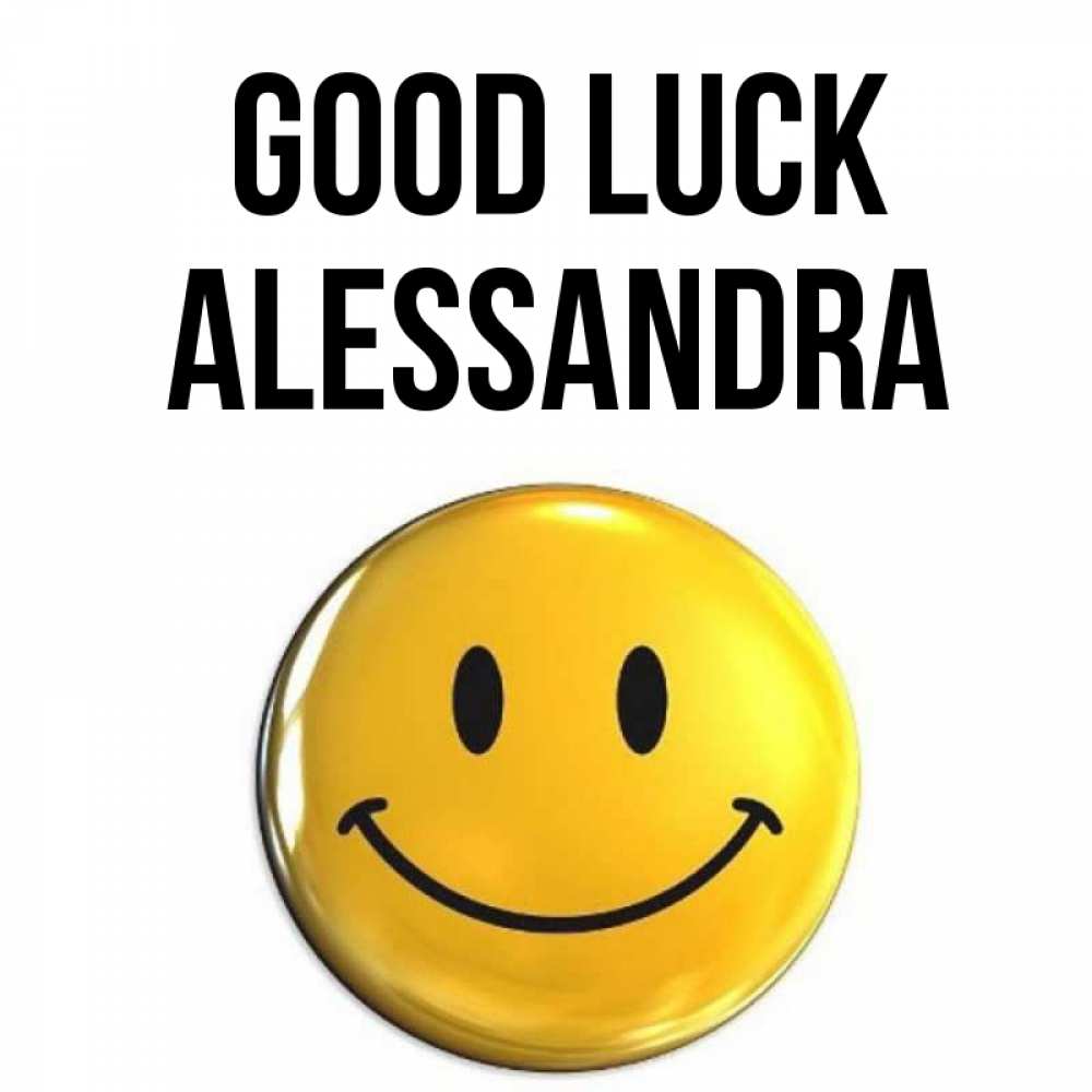 Greetings card с именем, Alessandra Good luck для поднятия настроения открытки на каждый день Greetings with text for free download 