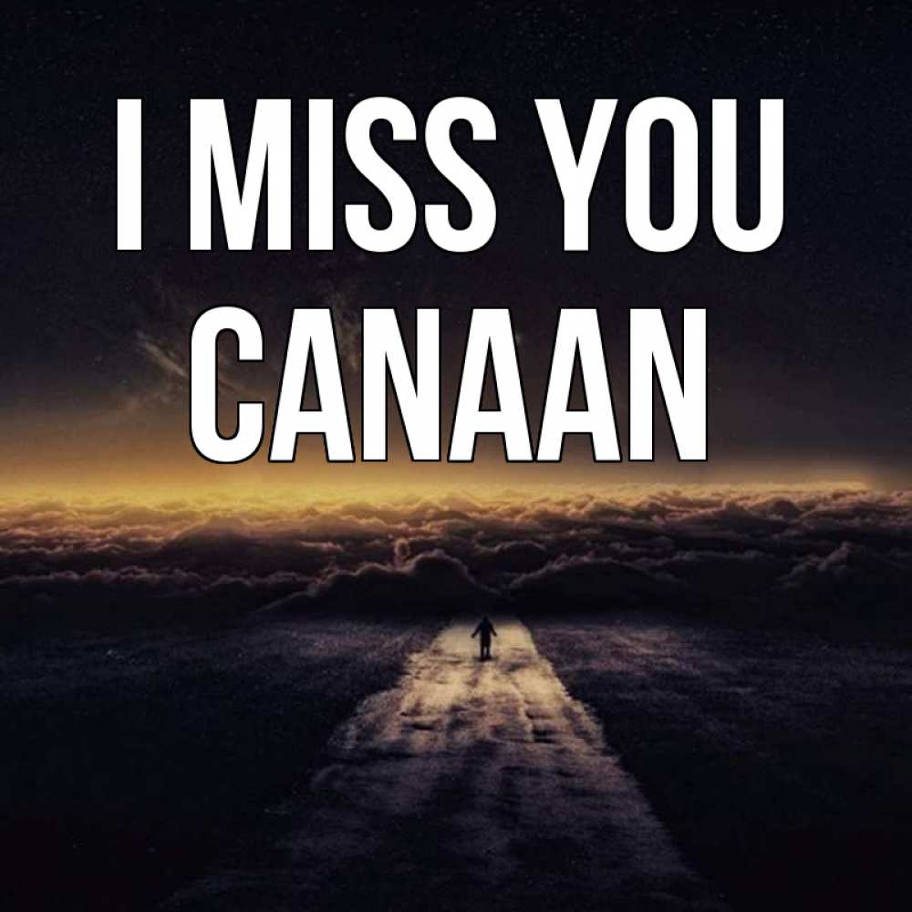 Greetings card с именем, Canaan I miss you идем Greetings with text for free download 