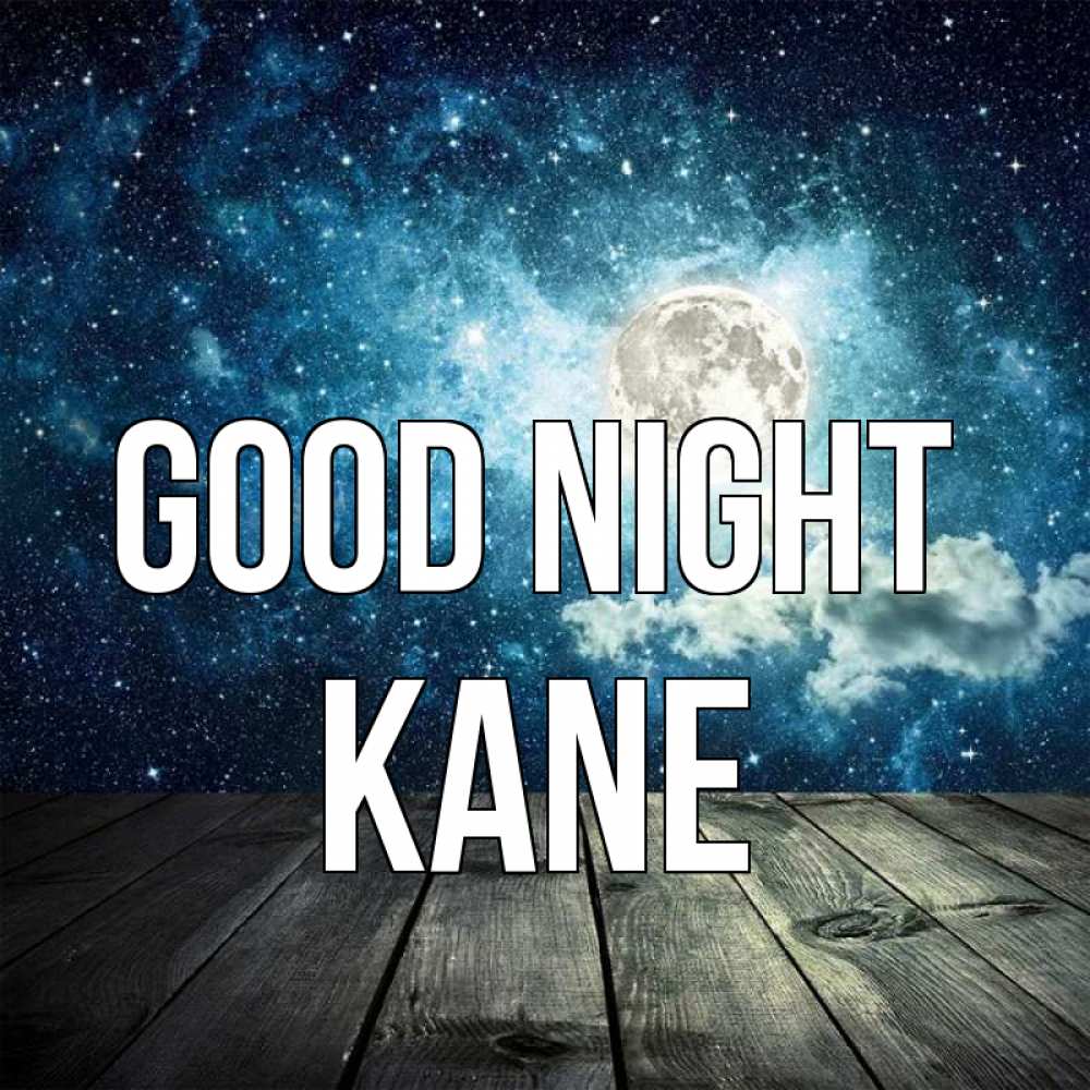 Greetings card с именем, Kane Good night луна Greetings with text for free download 