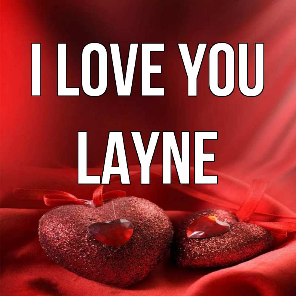 Greetings card с именем, Layne I love you с лентами Greetings with text for free download 