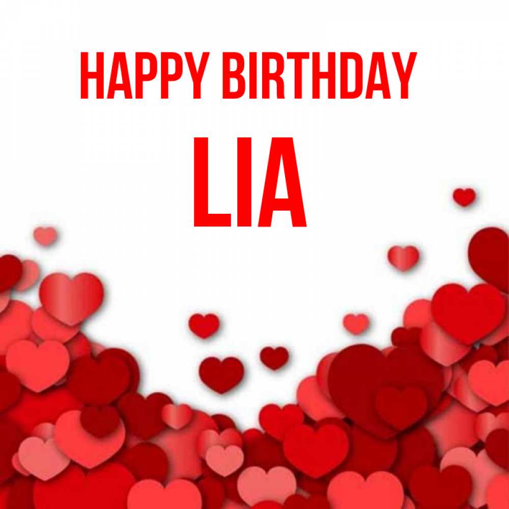 Greetings card с именем, Lia Happy Birthday много красных сердечек о любви Greetings with text for free download 