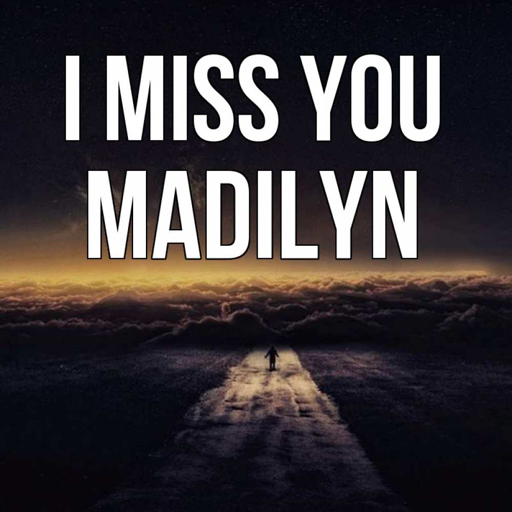 Greetings card с именем, Madilyn I miss you идем Greetings with text for free download 