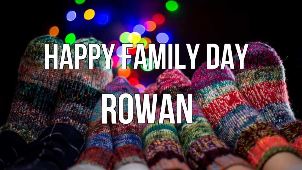 Greetings card с именем, Rowan happy family day с днем семьи Greetings with text for free download 