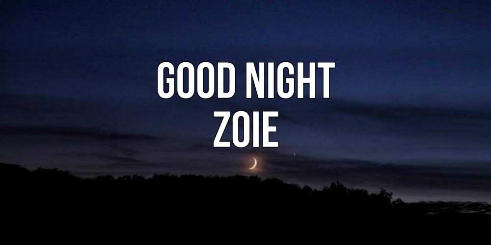 Greetings card с именем, Zoie Good night месяц Greetings with text for free download 