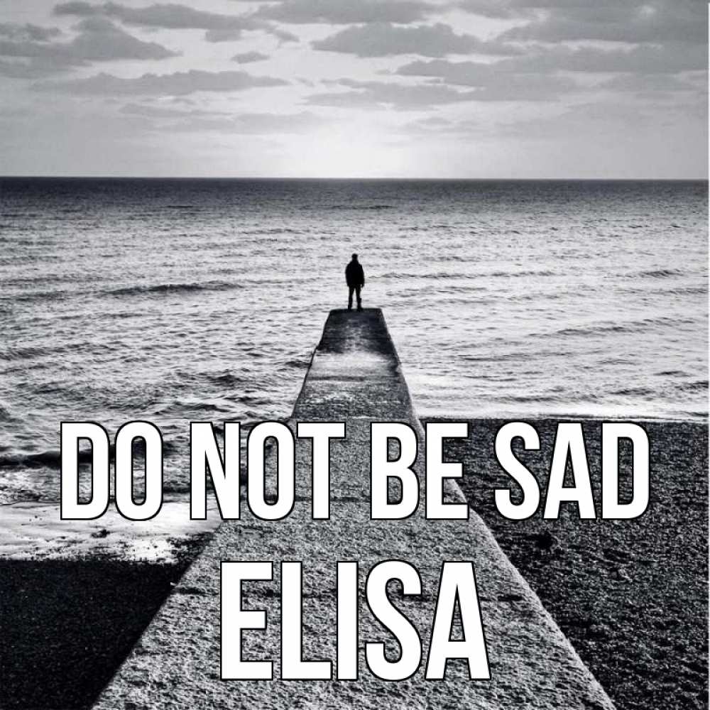 Greetings card с именем, Elisa Do not be sad море Greetings with text for free download 