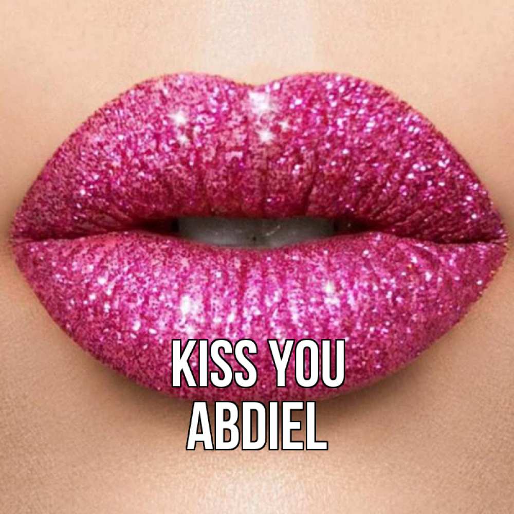 Greetings card с именем, Abdiel Kiss you поцелуй с подписью для парня Greetings with text for free download 