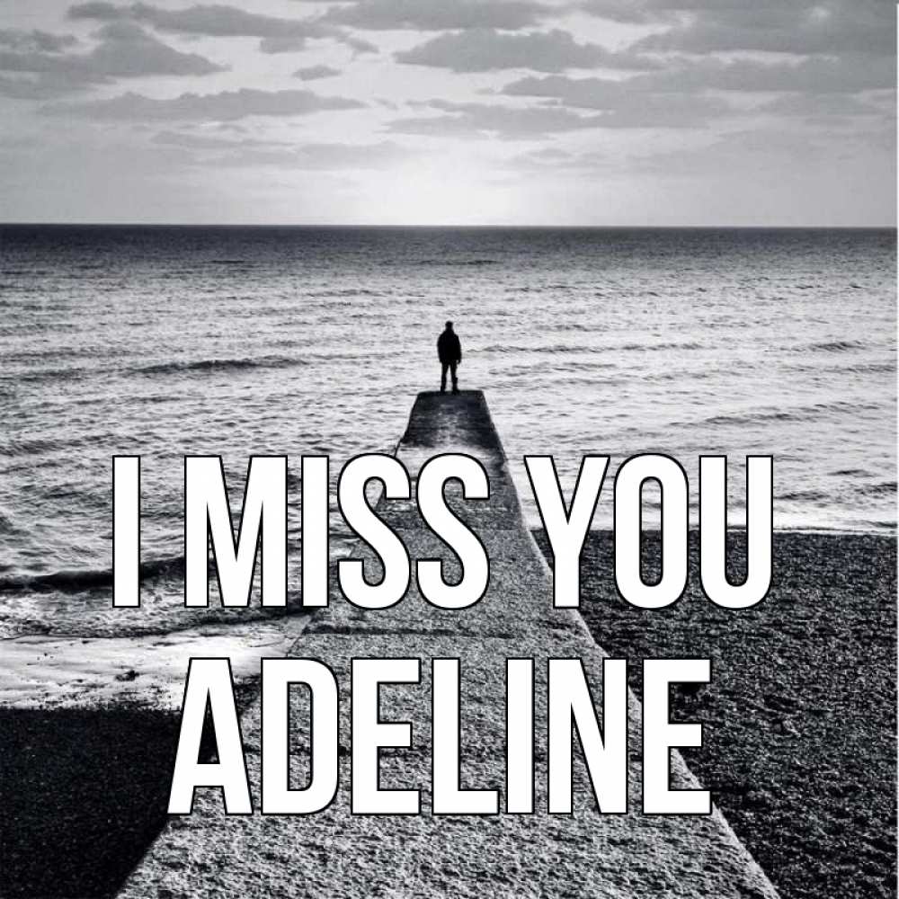 Greetings card с именем, Adeline I miss you скучашки Greetings with text for free download 