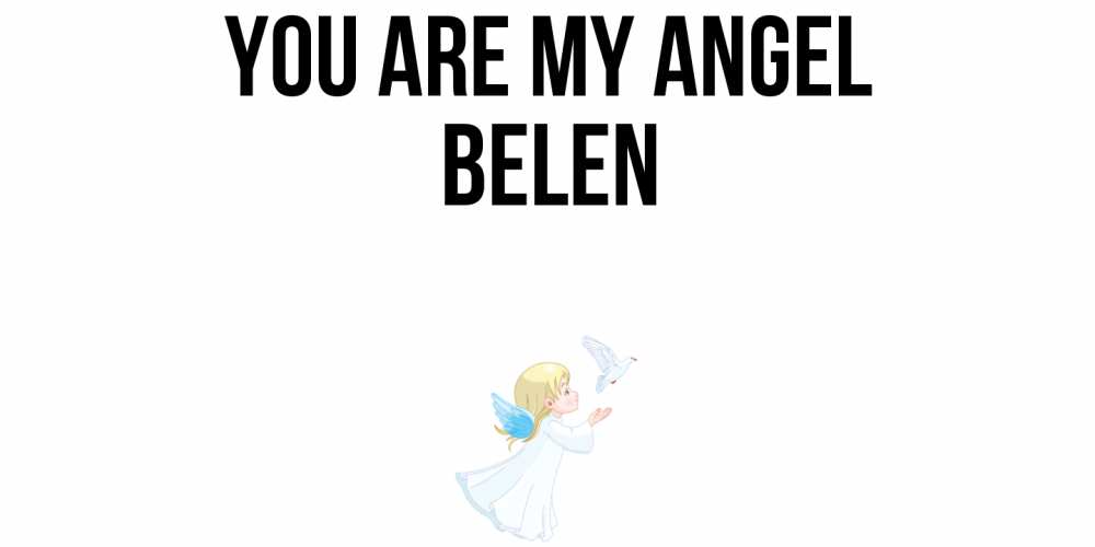 Greetings card с именем, Belen You are my angel ангел, голубь Greetings with text for free download 