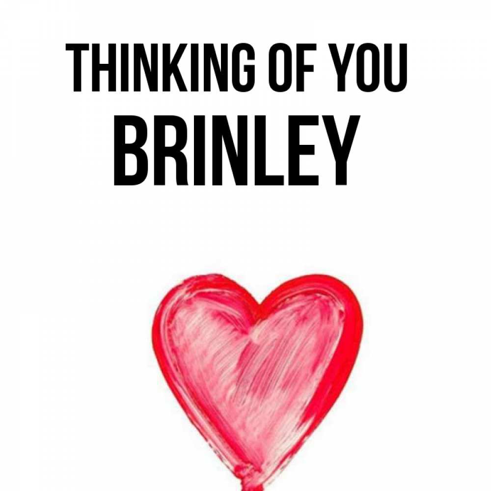 Greetings card с именем, Brinley Thinking of you для влюбленных Greetings with text for free download 