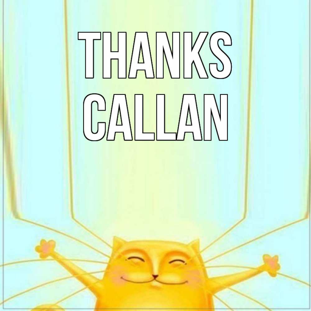 Greetings card с именем, Callan Thanks кот с усами благодарит Greetings with text for free download 
