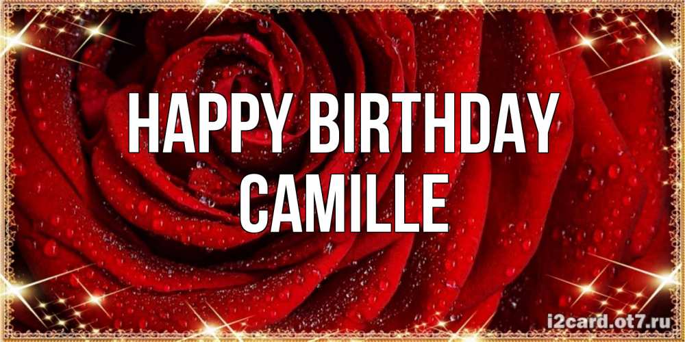 Greetings card с именем, Camille Happy Birthday роса на розе блестящая в лучах солнца Greetings with text for free download 