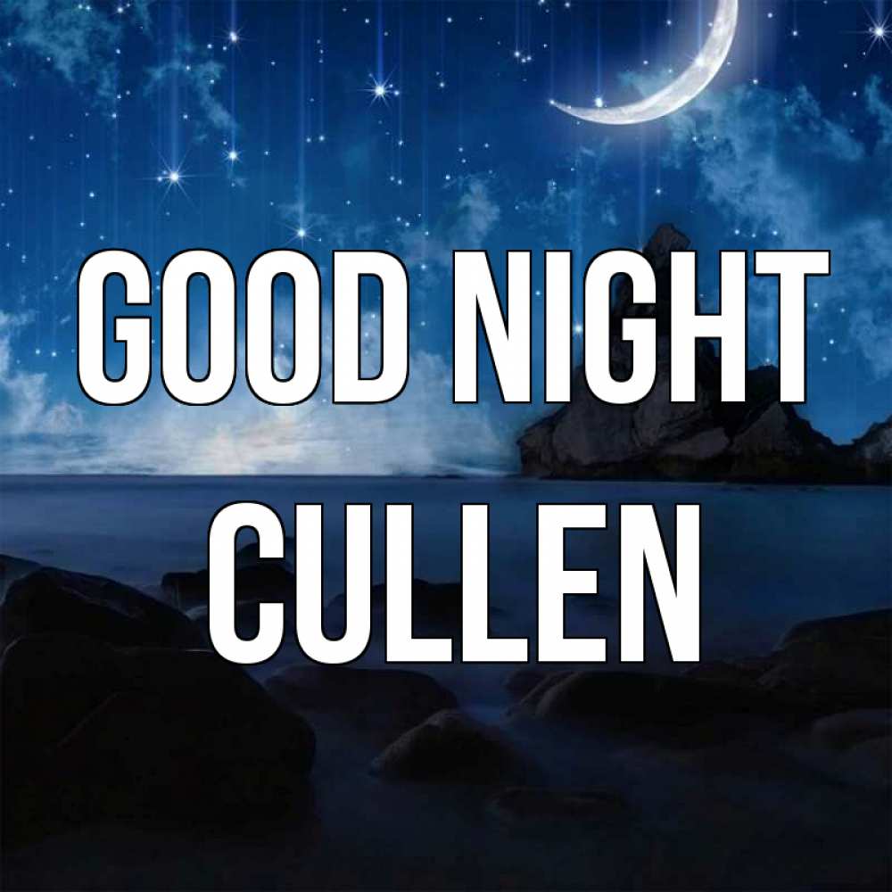 Greetings card с именем, Cullen Good night море Greetings with text for free download 