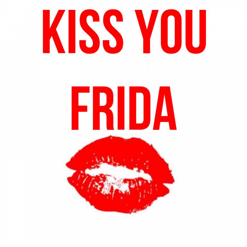 Greetings card с именем, Frida Kiss you помада и губы Greetings with text for free download 